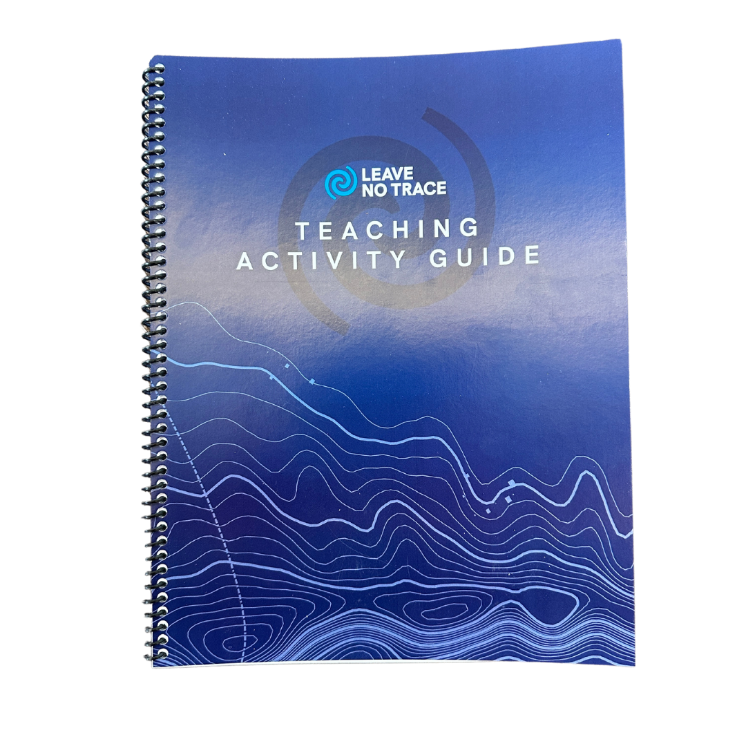 Teaching Leave No Trace: Activity Guide